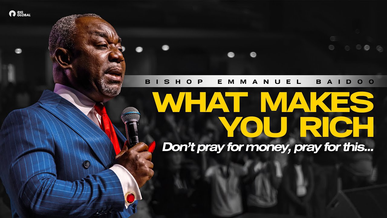 You Don&rsquo;t Need Money&mdash;You Need the Blessing! | Bishop Emmanuel Baidoo