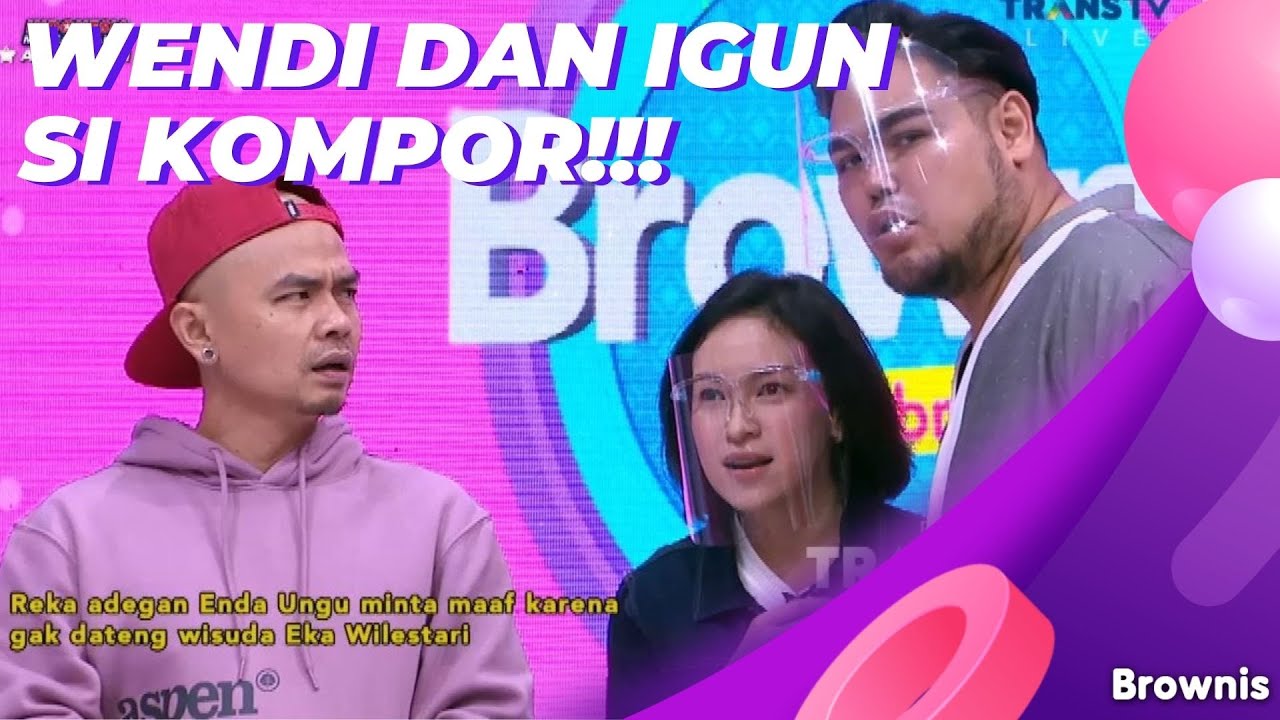 WENDI IGUN MANAS-MANASIN RUMAH TANGGA ENDA UNGU! | BROWNIS (6/10/21) P1