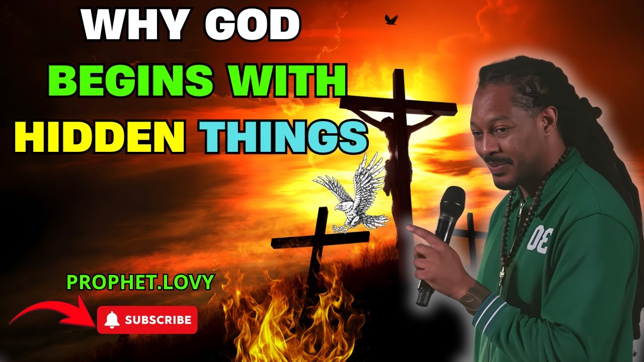 WHY GOD BEGINS WITH HIDDEN THINGS  DAY 3  PROPHET LOVY L  ELIAS