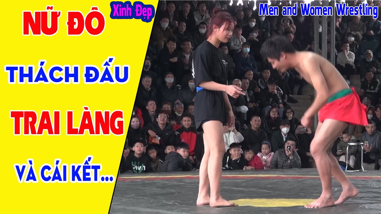 ĐÔ VẬT NỮ THÁCH ĐẤU TRAI LÀNG Và Cái Kết... Vật nam nữ hay nhất Men and Women Wrestling