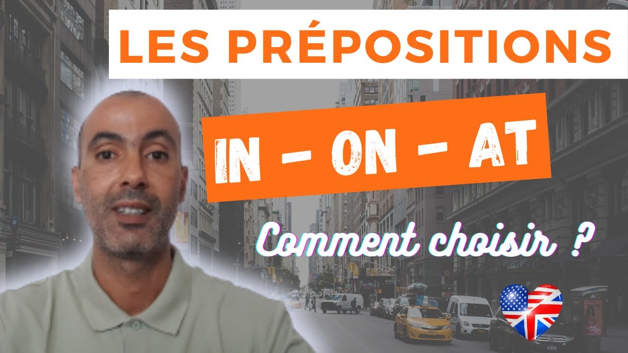 LES PRÉPOSITIONS IN - ON - AT | Comment utiliser correctement ces prépositions en anglais?