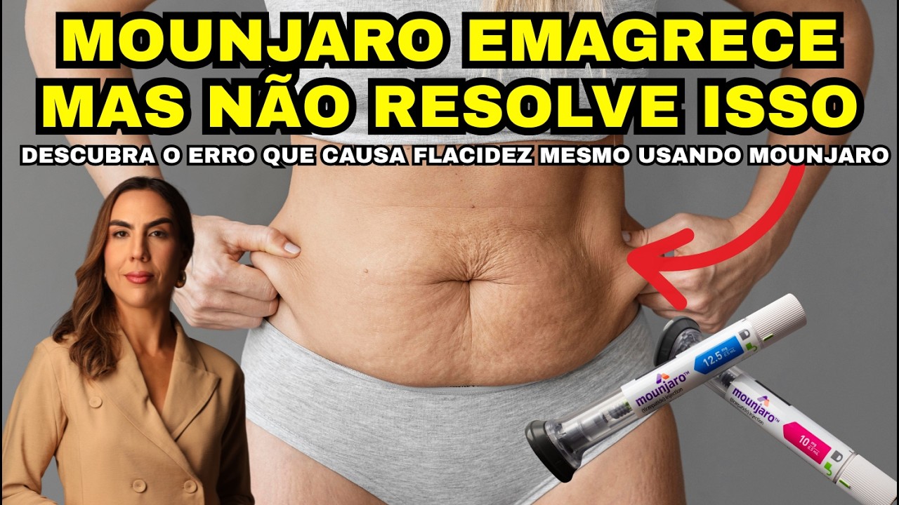 REVELADO: Como eliminar a flacidez e a gordura localizada, mesmo usando MOUNJARO!