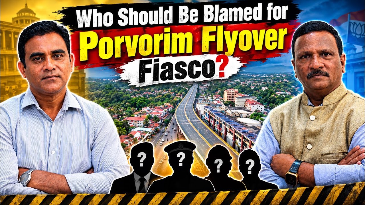 Who Should Be Blamed for the Porvorim Flyover Fiasco? | Goa | Politics | @NizGoa 
