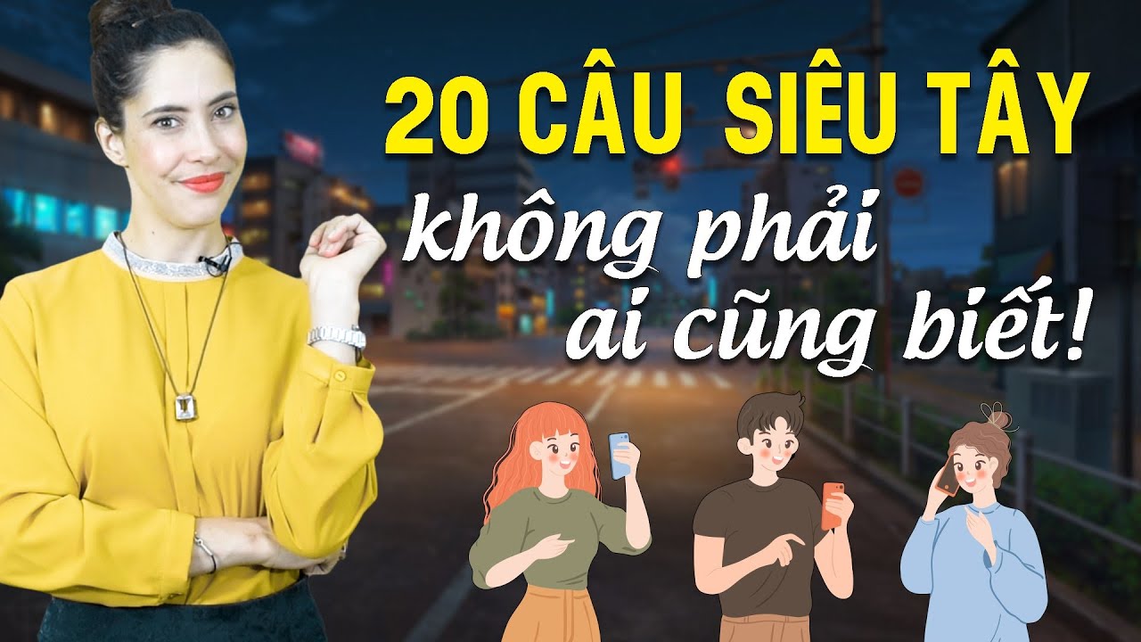 20 CÂU TIẾNG ANH GIAO TIẾP THÔNG DỤNG TÂY DÙNG HÀNG NGÀY - Học tiếng Anh Online (Trực tuyến)