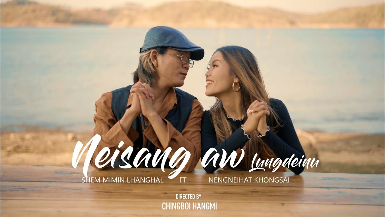NEISANG AW LUNGDEINU || Shem mimin lhanghal || Robert & Nenghoikim Khongsai ||