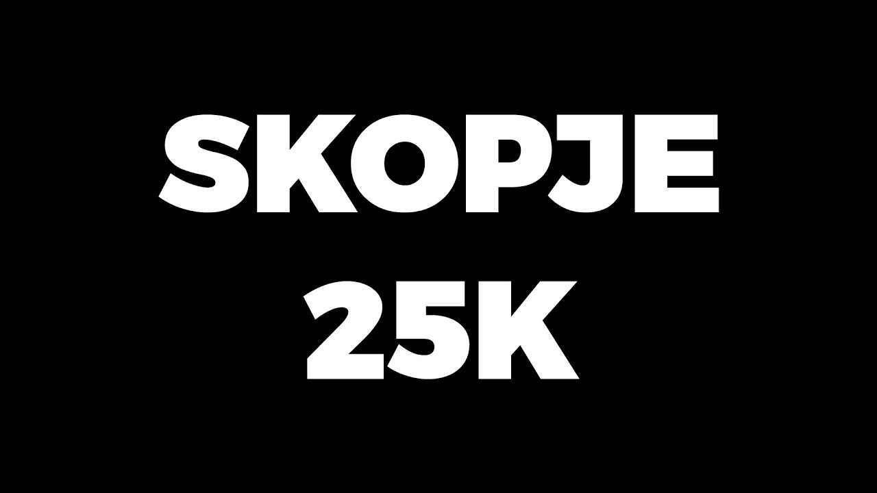 Skopje 25k No Move (2m51s)