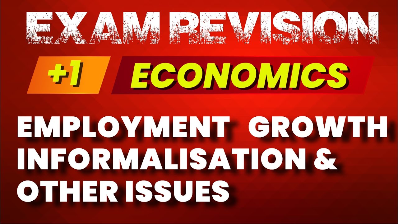 Plus One Commerce | Economics | Employment  Growth, Informalisation and other Issues  | Exam winner