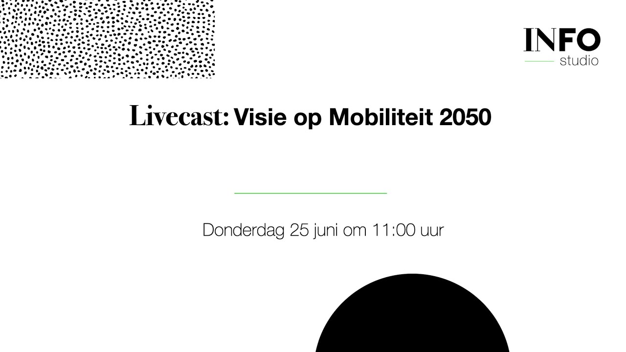 INFOStudio Livecast 25 juni 2020: Visie op Mobiliteit 2050