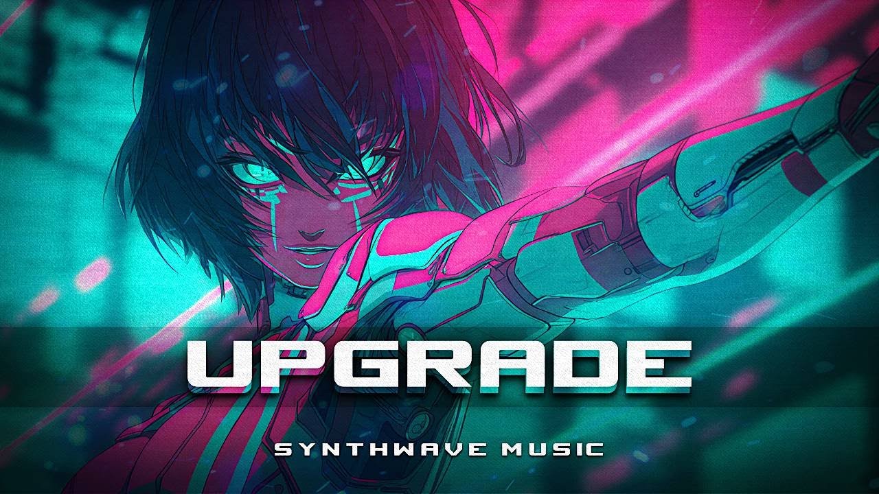 UPGRADE - Cyberpunk/Synthwave Music #cyberpunk #synthwave #gamingmusic