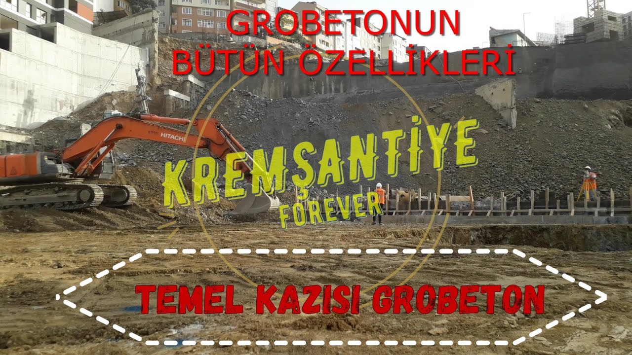 GROBETON VE TEMEL KAZISI-ŞANTİYE