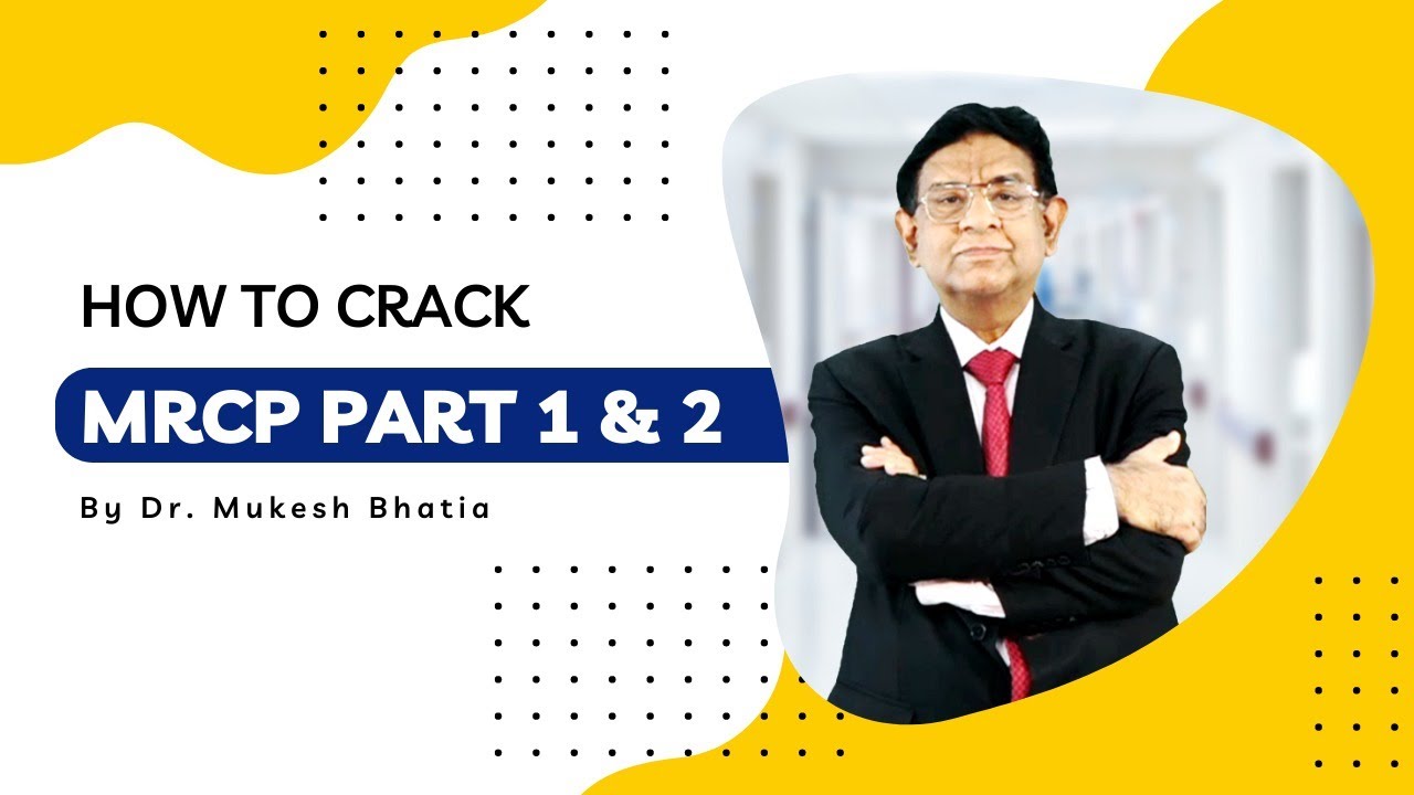 How to crack MRCP Part 1 and 2 By Dr Mukesh Bhatia | DBMCI | eGurukul