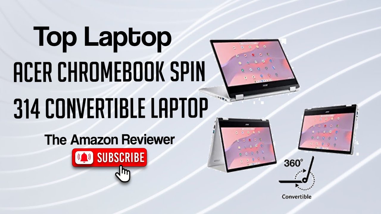 |Top Laptop|Acer Chromebook Spin 314 Convertible Laptop