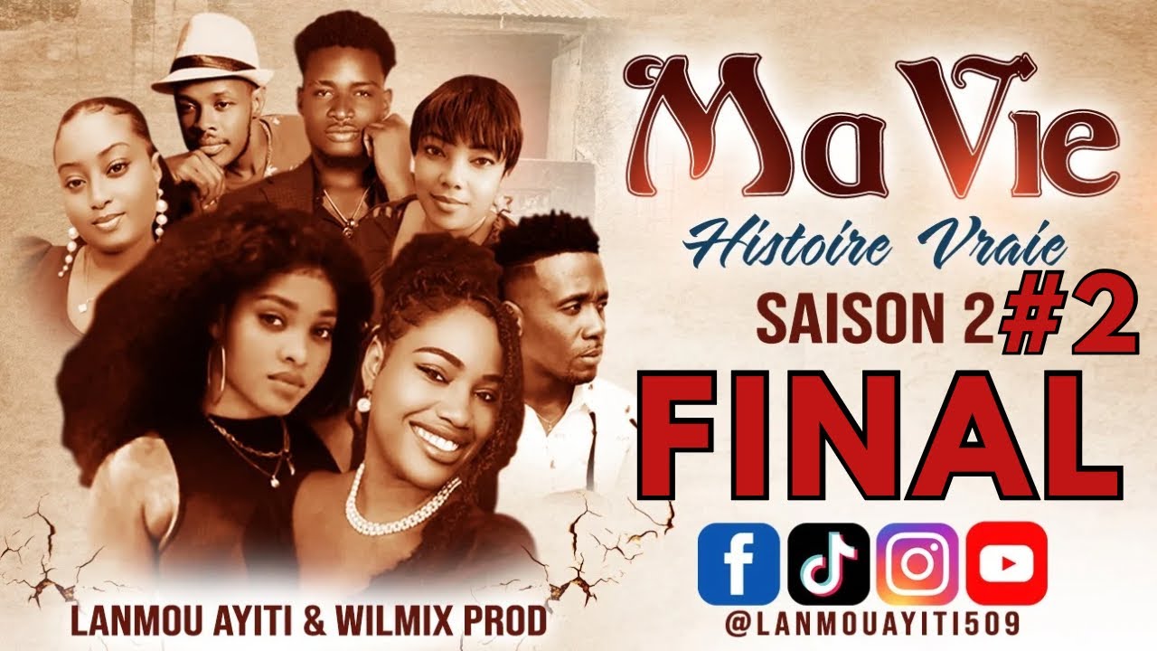 MA VIE PART FINAL #2 SAISON 2 HISTOIRE VRAIE WILMIX PROD & LANMOU AYITI @wilmixprodoriginal