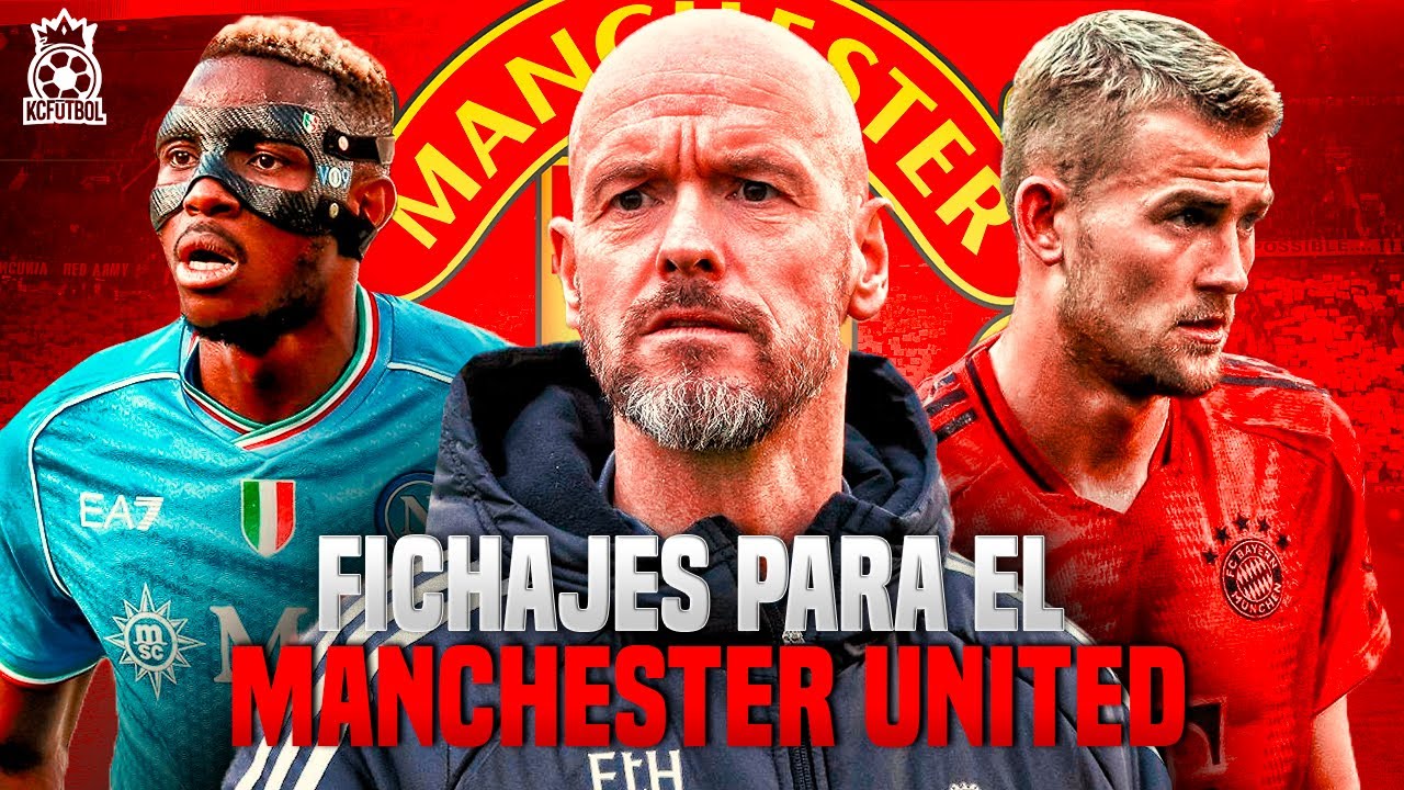 FICHAJES QUE DEBE HACER MANCHESTER UNITED - Mercado de Fichajes Verano 2024