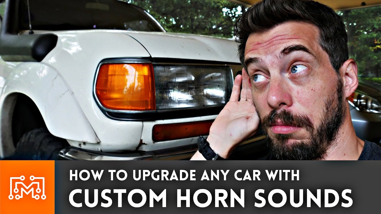 Add Custom Horn Sounds to ANY CAR // How-To | I Like To Make Stuff