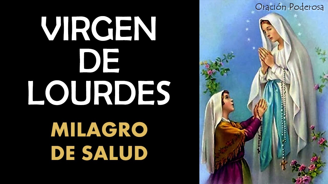 Milagrosa Virgen de Lourdes, oración para pedir un milagro de salud