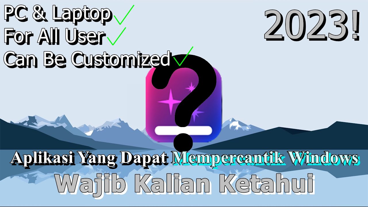 🔧Aplikasi Yang Dapat Mempercantik Windows ✅ Wajib Kalian Ketahui | 2023! (Part 3)