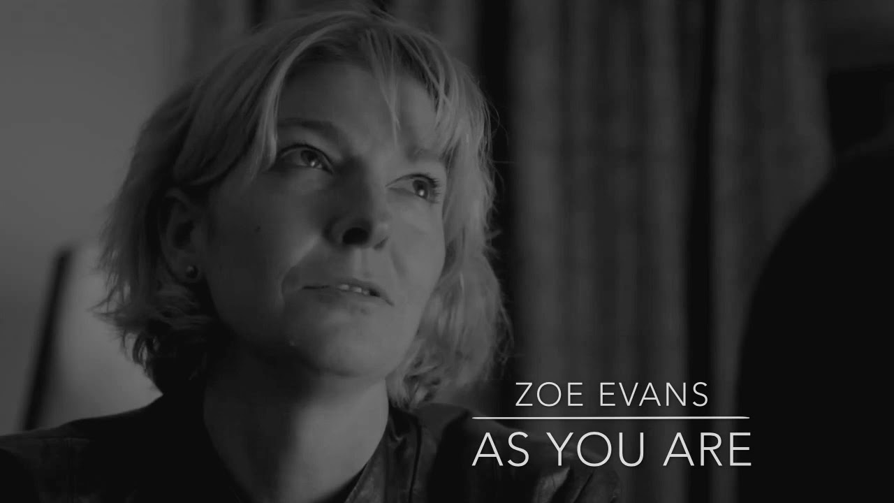 Zoe Evans- As you are