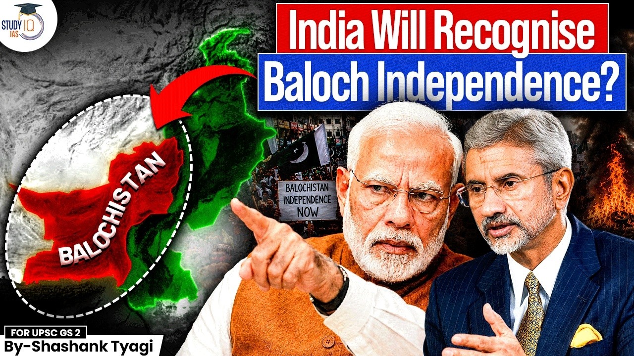 BLA vs Pakistan: Will India Support an Independent Balochistan? | StudyIQ IAS