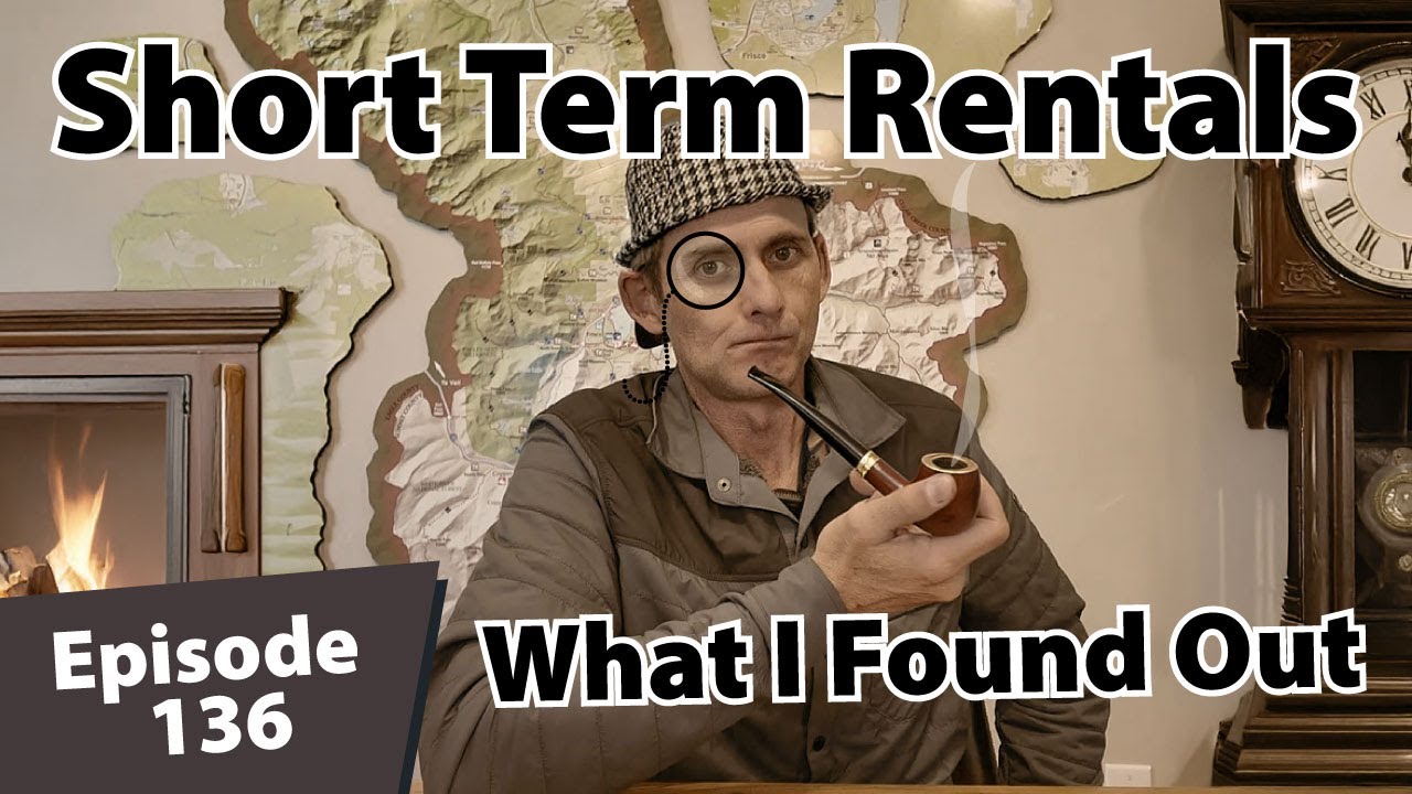 Short Term Rentals in Summit County | What I Found Out Ep 136 | Ski Summit Homes with Matt Dayton