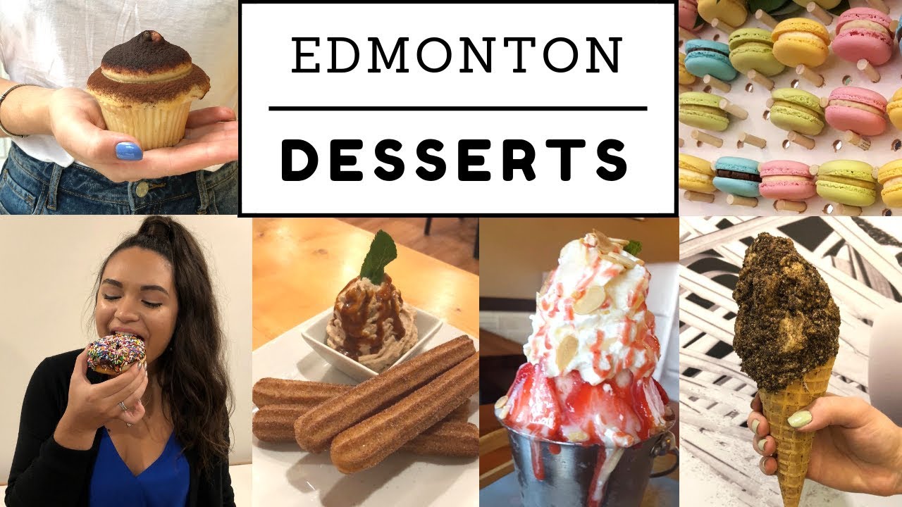 Best EDMONTON DESSERT Places | SB