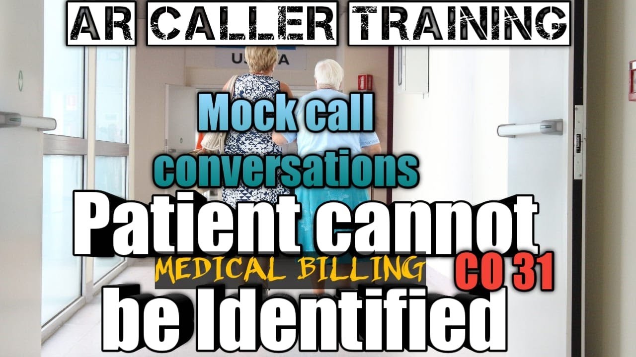Mock_Patient Cannot Be Identified | CO 31 | AR CALLER TRAINING V BILLINGS |
