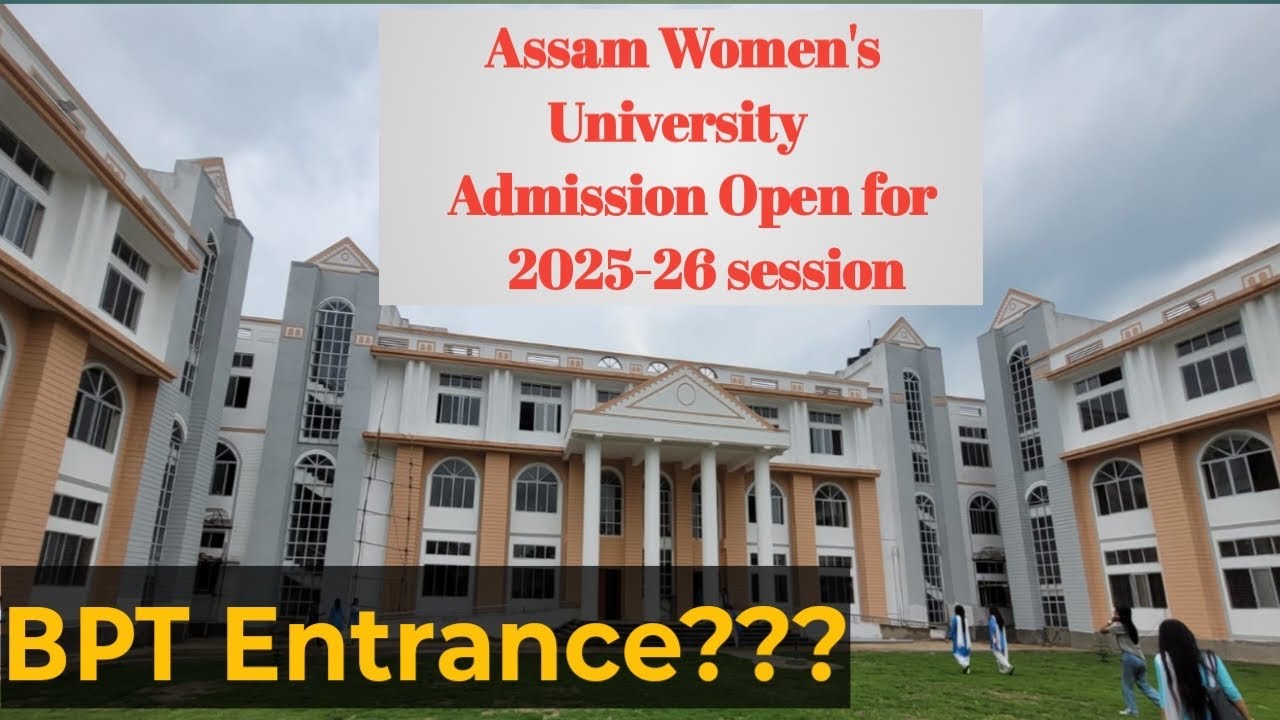 ASSAM WOMEN&rsquo;S UNIVERSITY ||Bachelor of physiotherapy Admission 2025-26