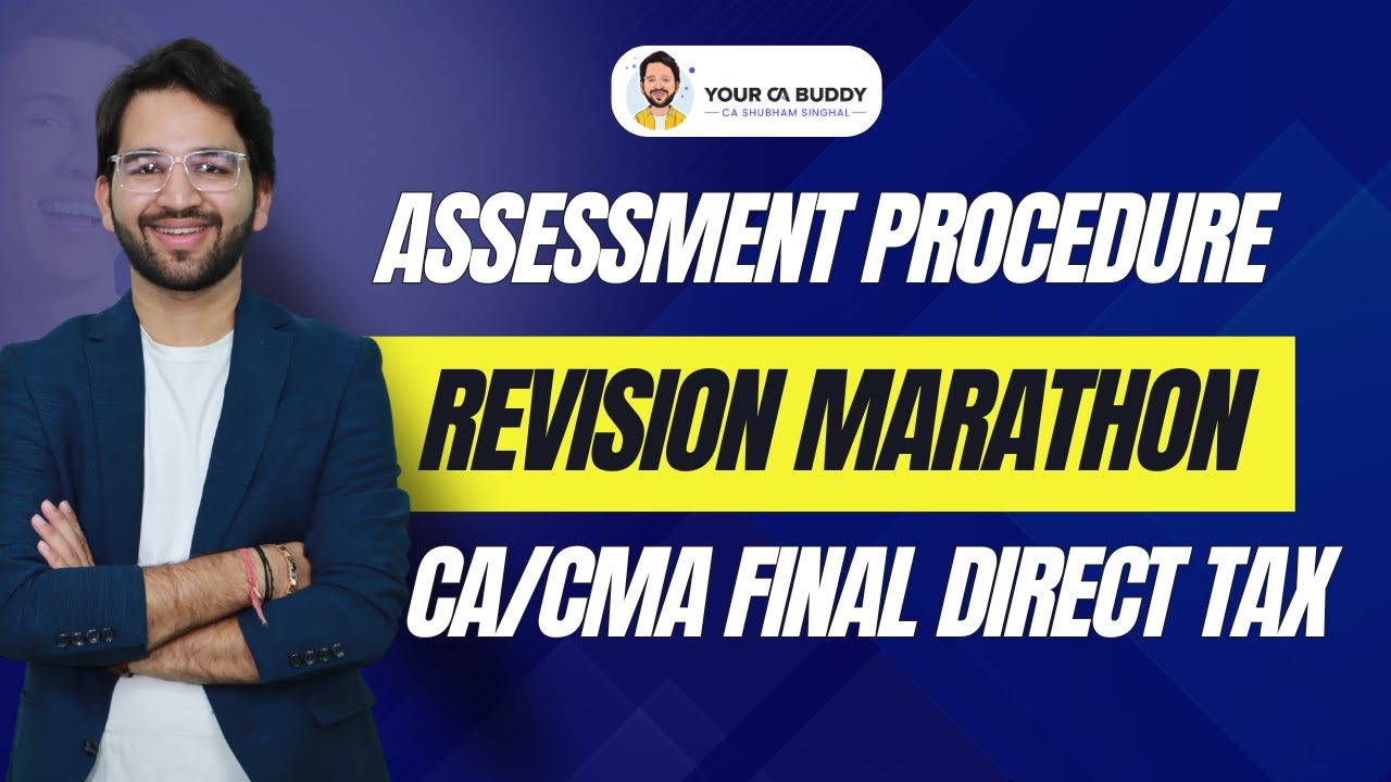 15 Superfast Revision Assessment Procedure | CA CMA Final Direct Tax | CA Shubham Singhal