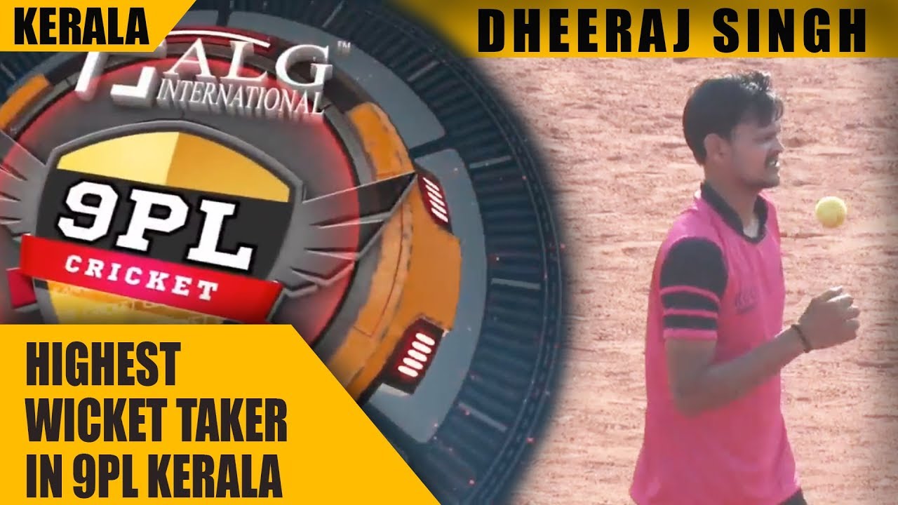 DHEERAJ SINGH | HIGHEST WICKET TAKER IN 9PL CRICKET KANNUR - KERALA