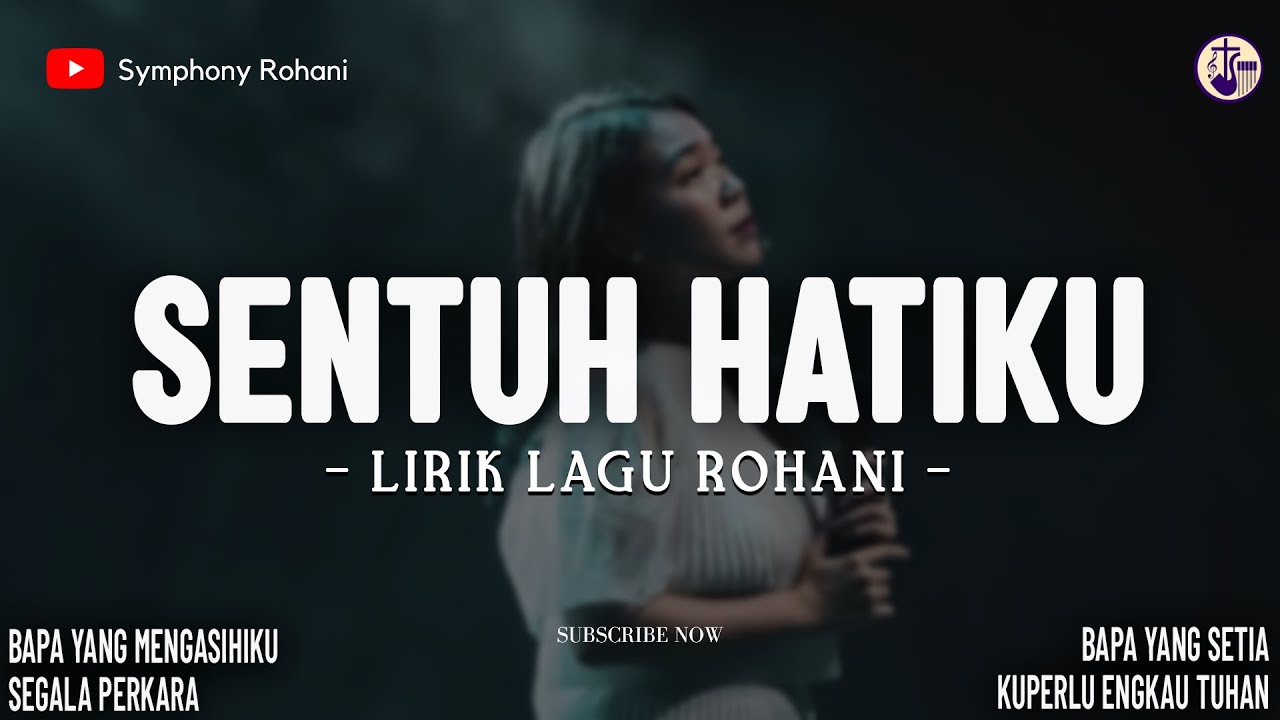 Bapa Sentuh Hatiku (Lirik Lagu Rohani) - Sentuh Hatiku | Lagu Rohani Kristen 2026