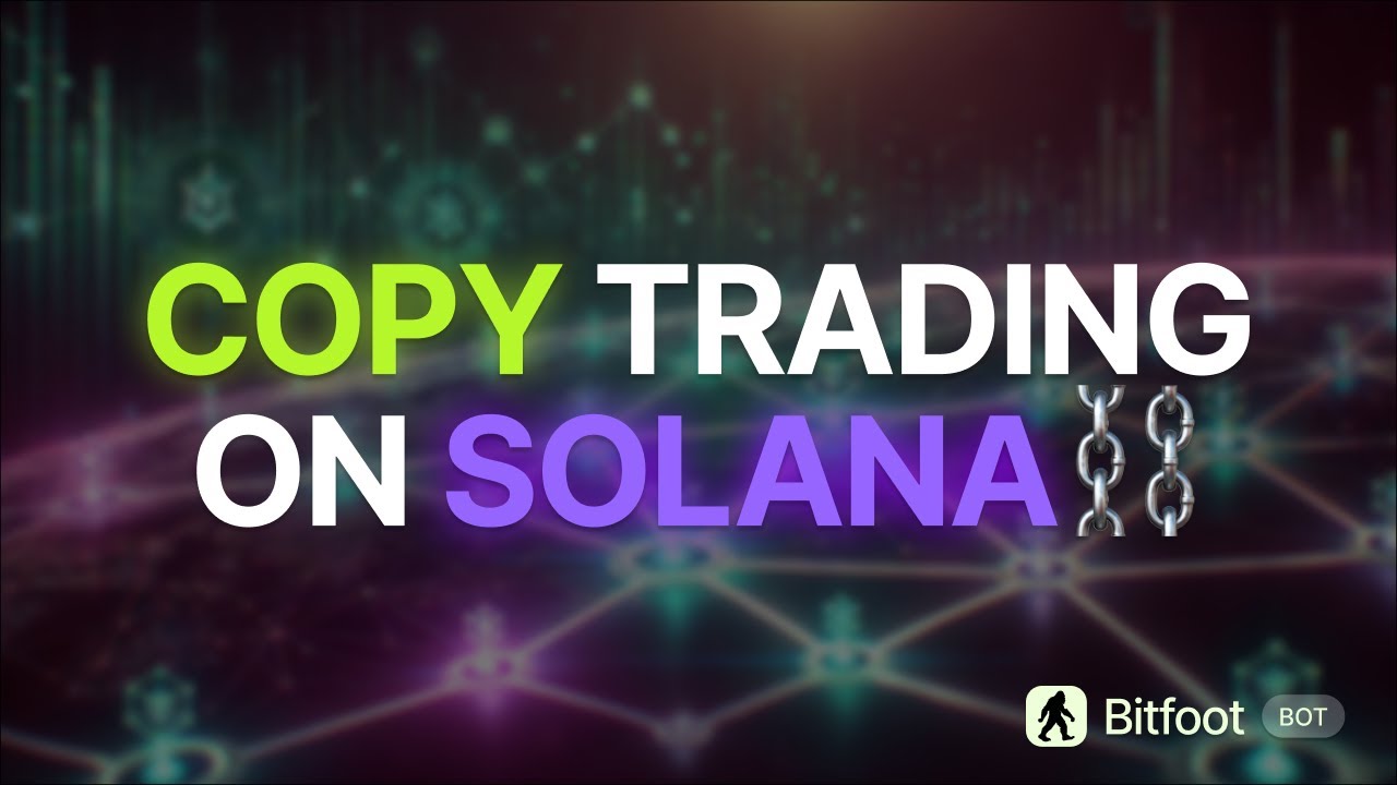 How to Copy Trade Wallets on Solana with Bitfoot? - Episode II