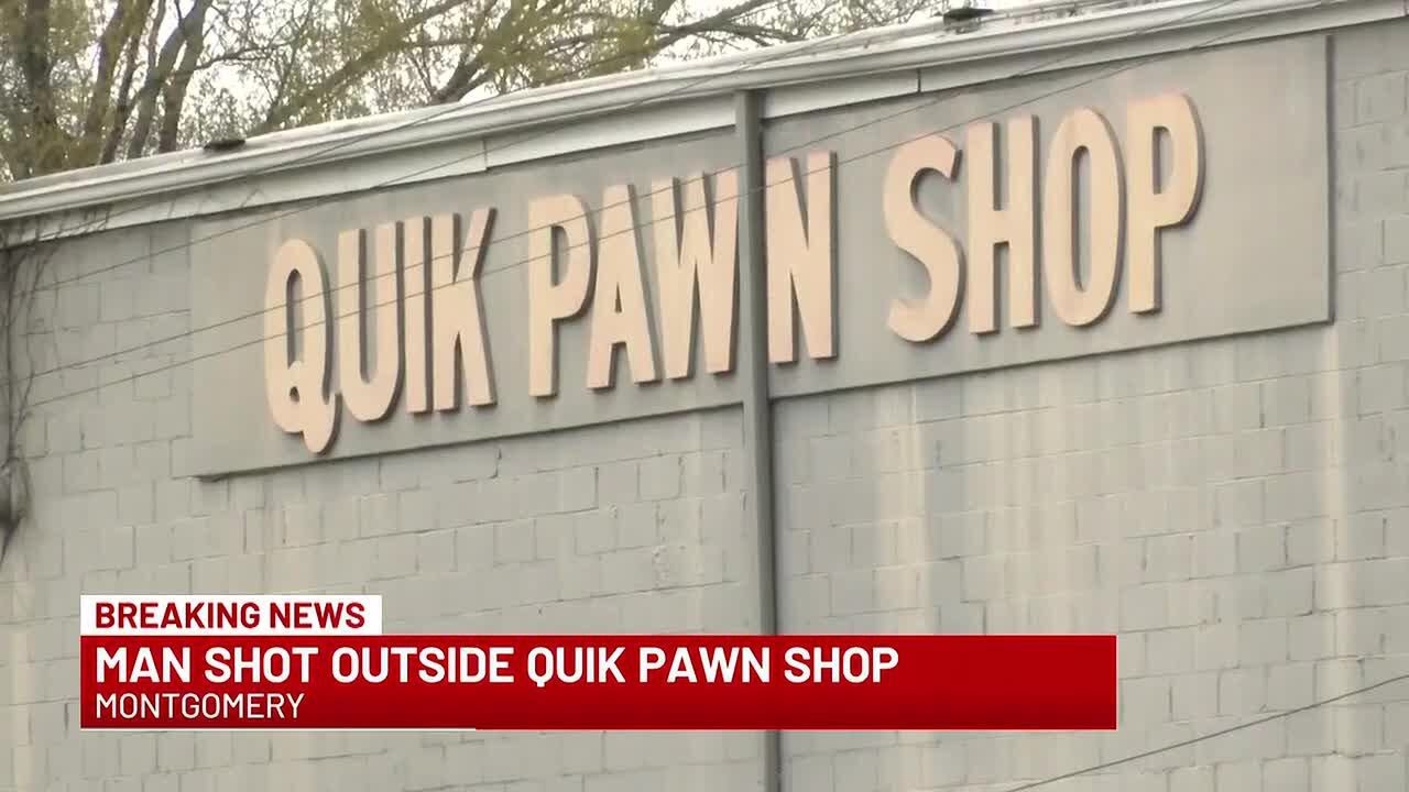 Man shot outside Quik Pawn Shop in Montgomery