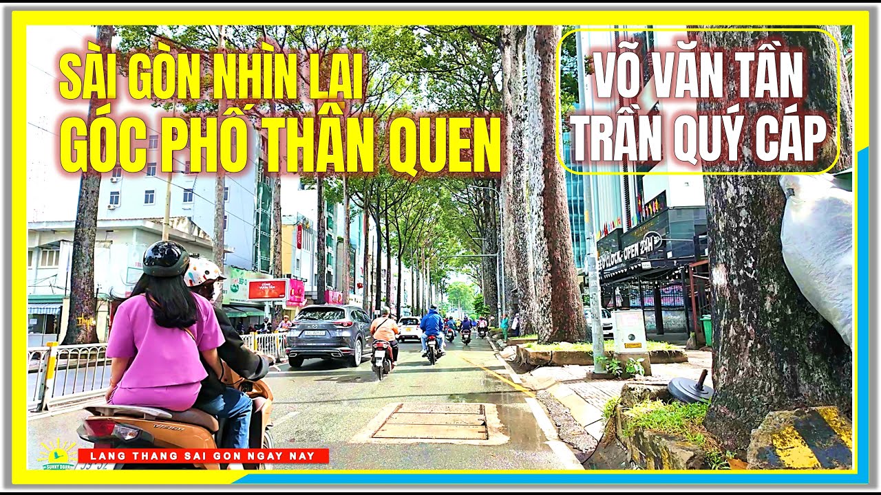 Sài Gòn GÓC PHỐ THÂN QUEN | VÕ VĂN TẦN (TRẦN QUÝ CÁP) QUẬN 3 SÀI GÒN | Cuộc Sống Sài Gòn Ngày Nay