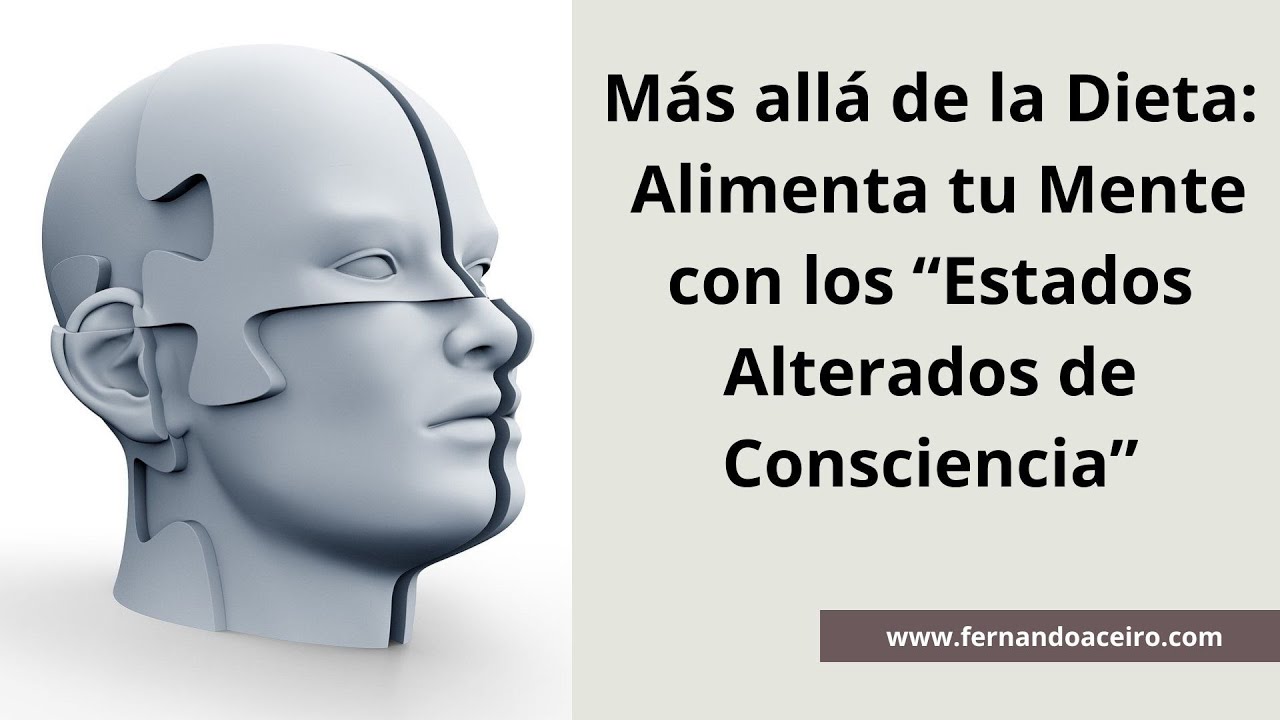 Más allá de la dieta, nutriendo tu ser con los estado alterados de consciencia😎