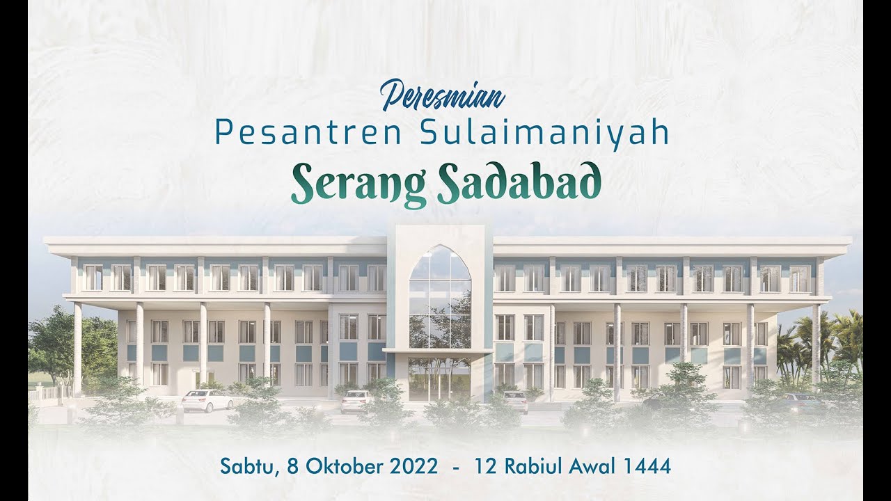 PERESMIAN PONDOK PESANTREN SULAIMANIYAH SERANG SADABAD