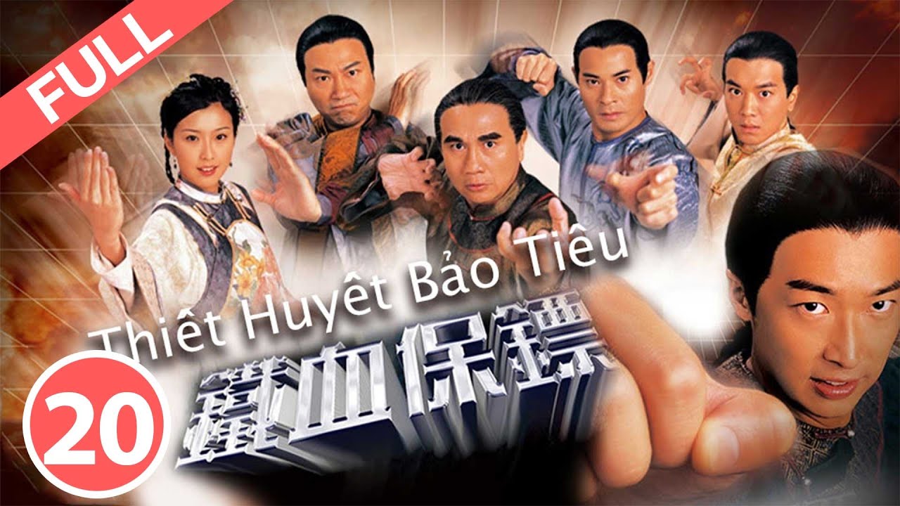 Thiết Huyết Bảo Tiêu - Tập 20 (Lồng Tiếng) Mã Tuấn Vỹ,Lê Diệu Tường