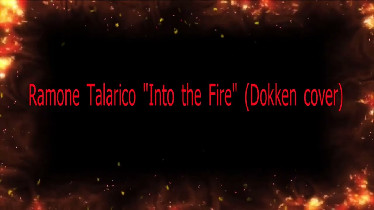 Ramone Talarico "into the fire" (Dokken cover)