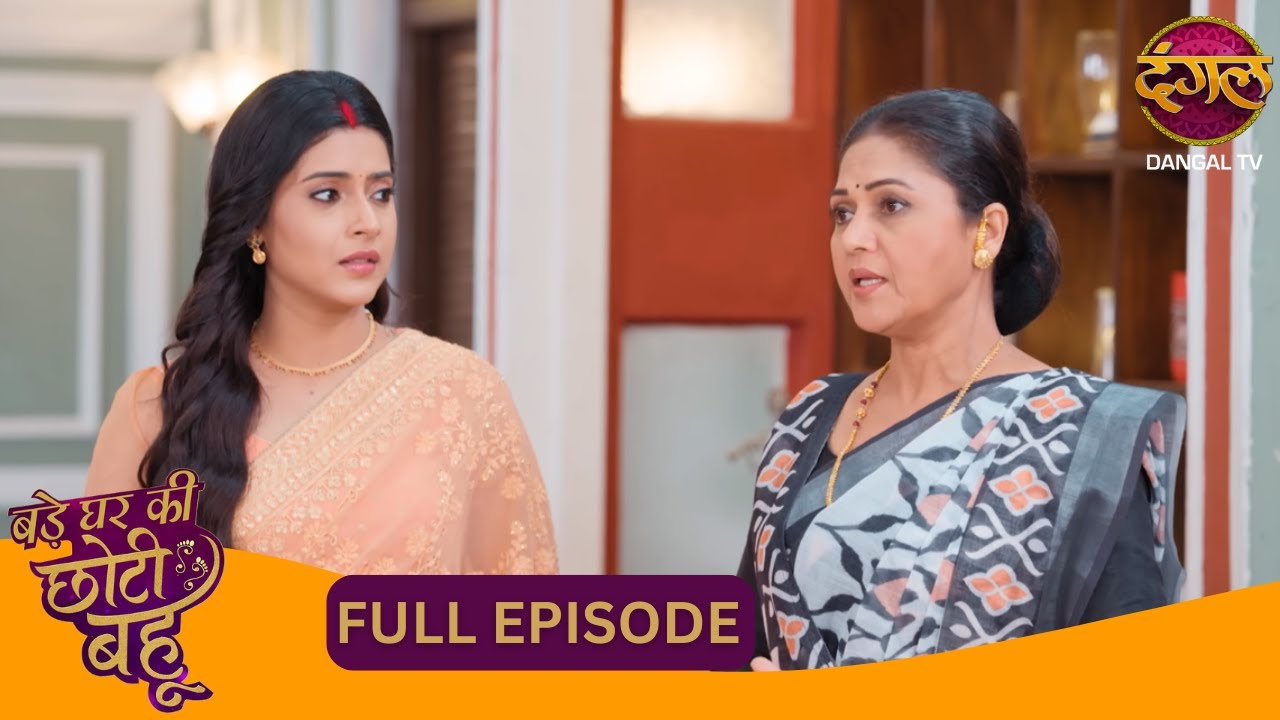 आहाना की खामोशी ने हिला दिया पूरा घर!! | Bade Ghar Ki Choti Bahu | New Show | Full Episode 129