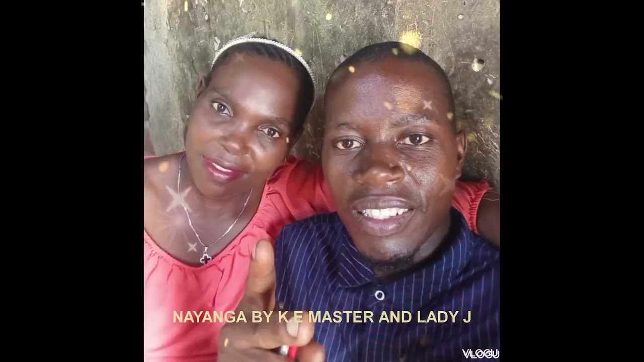 NAYANGA BY K.E MASTER UG AND LADY J 