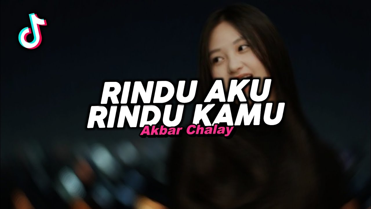 DJ RINDU AKU RINDU KAMU JADI SATU VIRAL FYP TIKTOK TERBARU 2025! Akbar Chalay