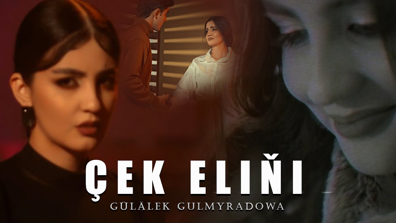 Gülälek Gulmyradowa - Çek eliňi   2023 (official video ) 4K