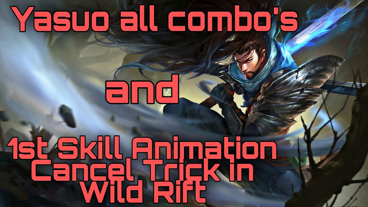 LoL Wildrift, Yasuo All Advance Combo's and 1st Skill Animation Cancel Trick
