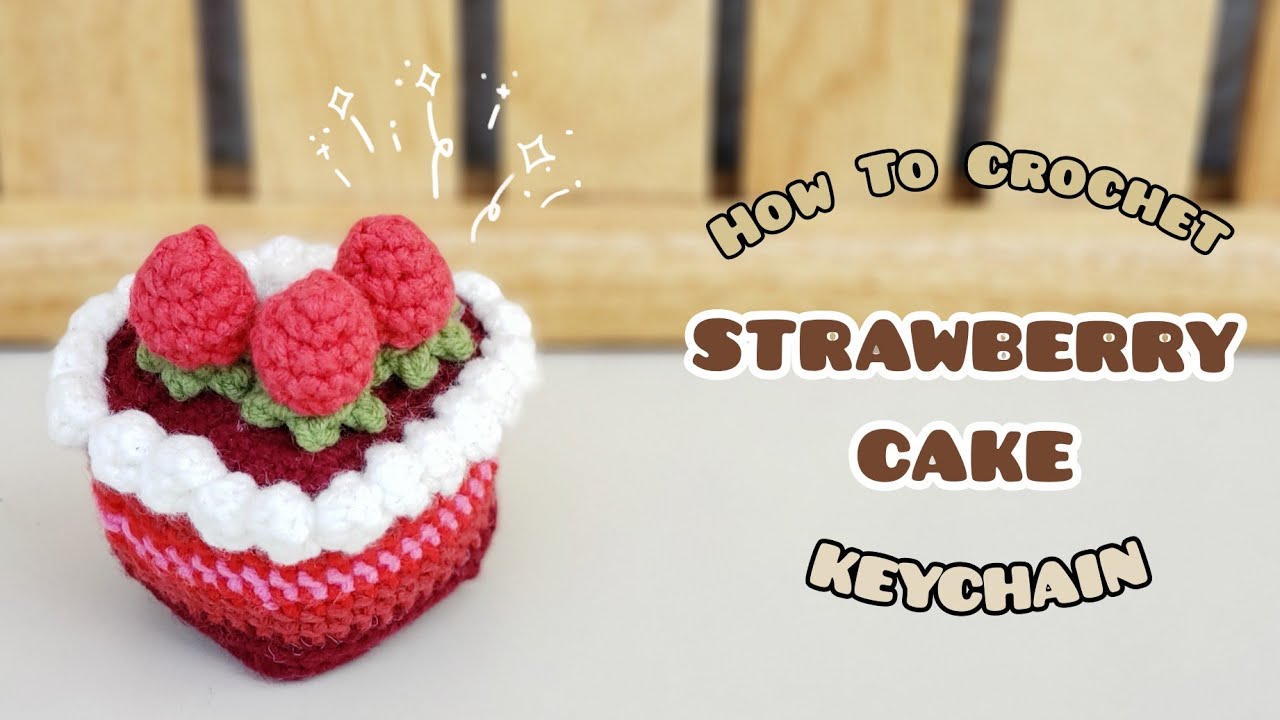 Crochet Strawberry Cake Keychain | Amigurumi Tutorial | SpringDay DIY