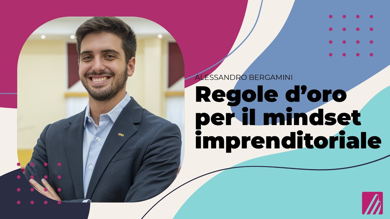[MBS TIPS #1] REGOLE D'ORO PER IL MINDSET IMPRENDITORIALE con #AlessandroBergamini