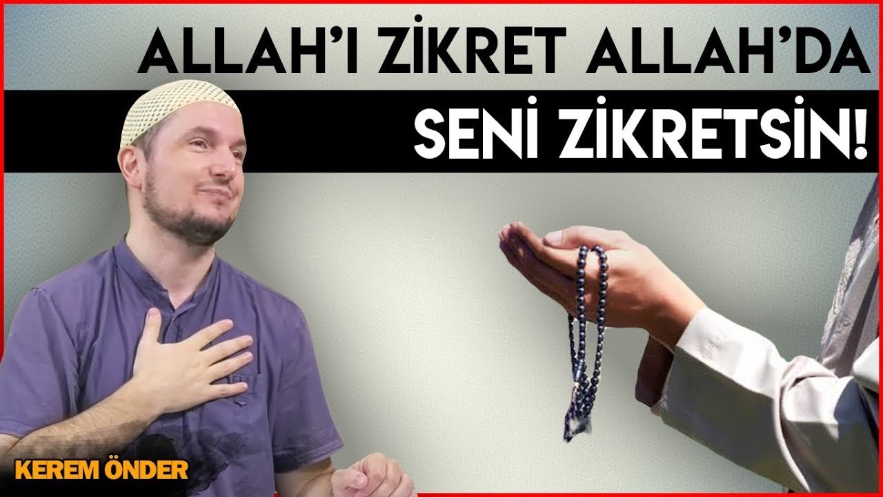 Namazın bitince de Allah'ı zikretmelisin! / Kerem Önder