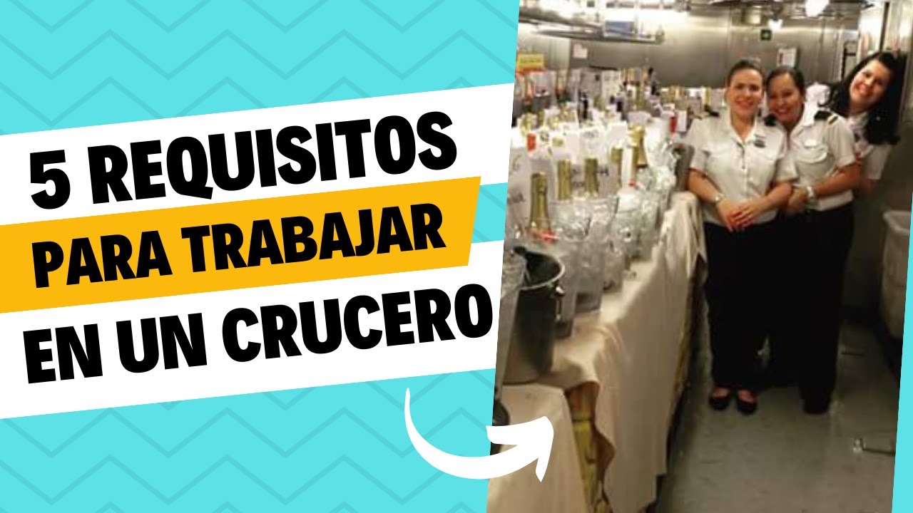 Los 5 requisitos para trabajar en un crucero