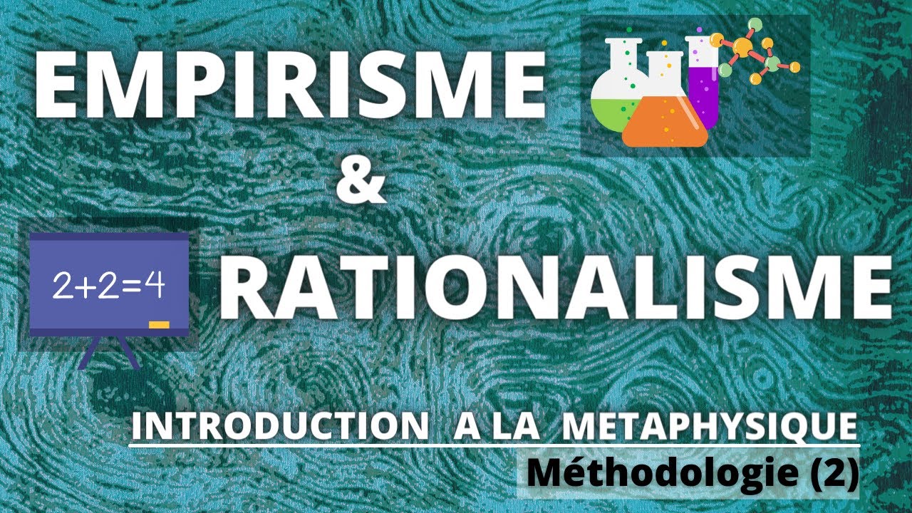 Empirisme & Rationalisme | M&eacute;thodologie (2)
