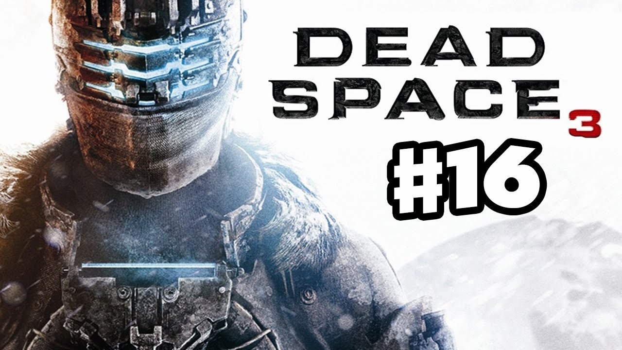 Dead Space 3 - Gameplay Walkthrough Part 16 - Off the Grid (PC, XBox 360, PS3)