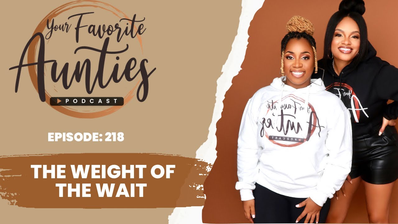 Ep 218: The Weight of the Wait