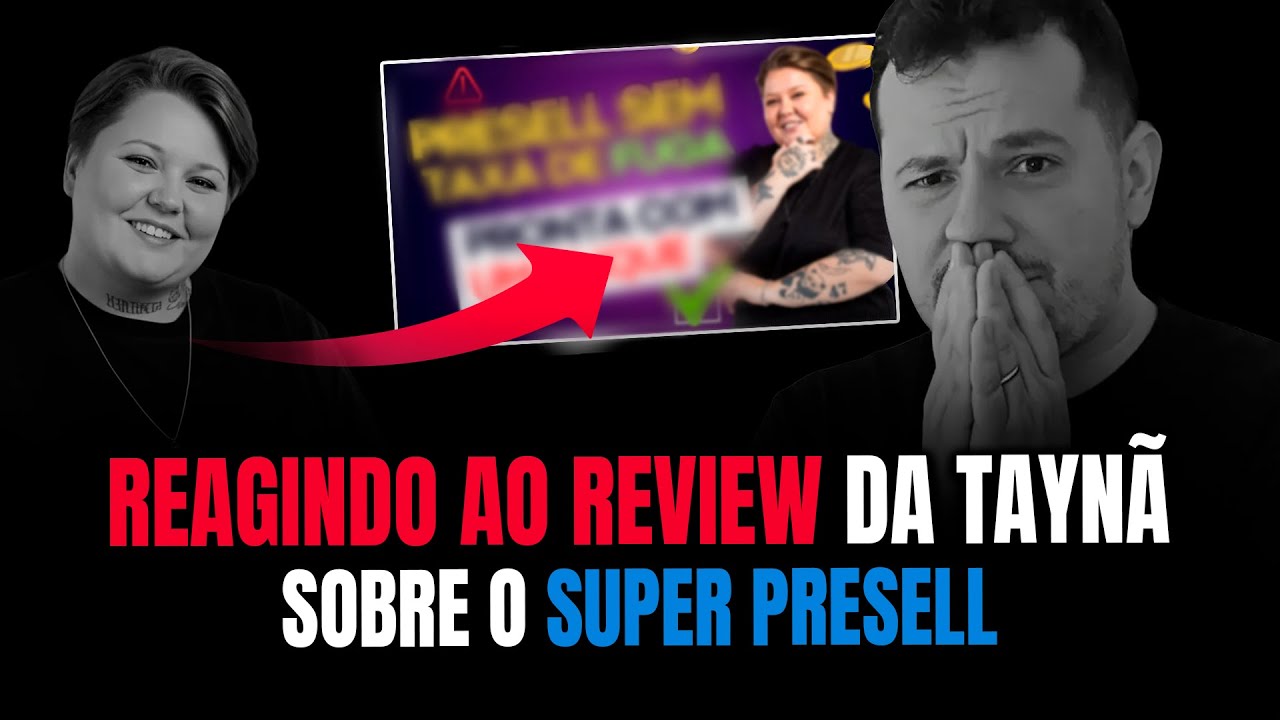 A Review da Taynã Gauche sobre o Super Presell foi JUSTA? Minha reação HONESTA!